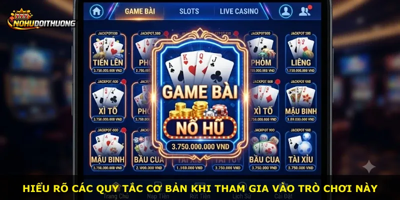 Hiểu rõ các quy tắc cơ bản khi tham gia vào trò chơi này