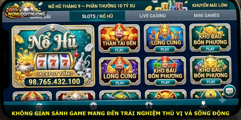 Không gian sảnh game mang đến trải nghiệm thú vị và sống động