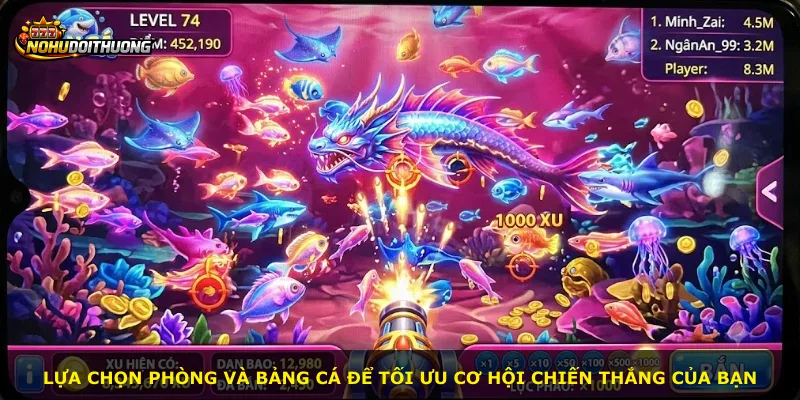 Lựa chọn phòng và bảng cá để tối ưu cơ hội chiến thắng của bạn